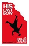 Arthur Conan Doyle - His Last Bow - Some Later Reminiscences - The Sherlock Holmes Collector's Library