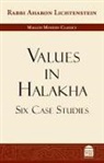 Aharon Lichtenstein, Reuven Ziegler - Values in Halakha