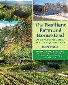 Ben Falk - The Resilient Farm and Homestead, Revised and Expanded Edition