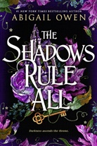 Abigail Owen - The Shadows Rule All