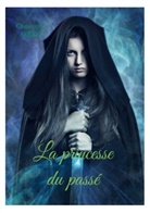 Christophe Serres - La princesse du passé
