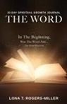 Lona T. Rogers-Miller - 30 Day Spiritual Growth Journal: The Word