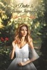 Rebecca Leigh - A Duke Is Always Intrigued: Volume 4