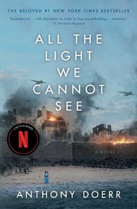 Anthony Doerr - All the Light We Cannot See A Novel