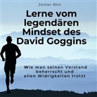 Justine Miro - Lerne vom legendären Mindset des David Goggins