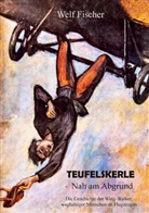 Welf Fischer - Teufelskerle - Nah am Abgrund