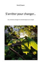 David Chapuis - S'arrêter pour changer...