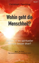 Christoph Fasching - Wohin geht die Menschheit?