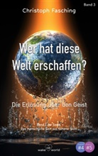 Christoph Fasching - Wer hat diese Welt erschaffen?
