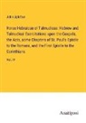 John Lightfoot - Horae Hebraicae et Talmudicae: Hebrew and Talmudical Exercitations upon the Gospels, the Acts, some Chapters of St. Paul's Epistle to the Romans, and the First Epistle to the Corinthians