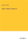 Justus Von Liebig - Letters on Modern Agriculture