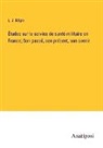 L. J. Bégin - Études sur le service de santé militaire en France; Son passé, son présent, son avenir