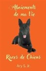 Ary Jr. S. - Aboiements de ma Vie Races de Chiens