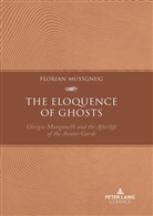 Florian Mussgnug - The Eloquence of Ghosts