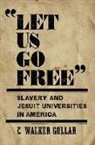 C. Walker Gollar, C.walker Gollar - 'Let Us Go Free'