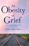 Lynn Haraldson - An Obesity of Grief