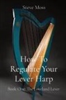 Steve Moss - How To Regulate Your Lever Harp