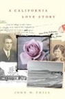 John W. Thill - A California Love Story