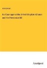 Anonymous - No Case against the United Kingdom Alliance and the Permissive Bill