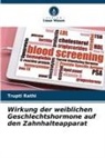 TRUPTI Rathi - Wirkung der weiblichen Geschlechtshormone auf den Zahnhalteapparat