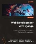 Saurabh Badhwar, Chris Guest, Ben Shaw - Web Development with Django - Second Edition