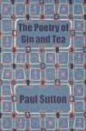 Paul Sutton - The Poetry of Gin and Tea