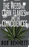 Bob Bennett - The Weed, The Corn Flakes & The Coincidences