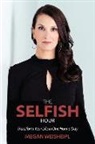 Megan Weisheipl, Deborah Kevin - The Selfish Hour