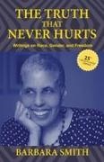 Barbara Smith, Barbara Smith - Truth That Never Hurts 25th Anniversary Edition Writings on Race, Gender, and Freedom