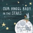 Paula Yeadon- Smith, Maddy Green - Our Angel Baby in the Stars