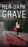 Carolyn Arnold, Carolyn Arnold - Her Dark Grave