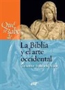 Carmen Yebra Rovira - Qué se sabe de... La Biblia y el arte occidental