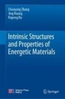 Rupeng Bu, Jing Huang, Chaoyang Zhang - Intrinsic Structures and Properties of Energetic Materials