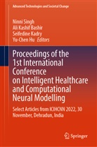Ali Kashif Bashir, Yu-Chen Hu, Seifedine Kadry, Seifedine Kadry et al, Ali Kashif Bashir, Ninni Singh - Proceedings of the 1st International Conference on Intelligent Healthcare and Computational Neural Modelling