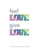 Paige A DeLozier, Paige A. DeLozier - Feel Love, Give Love