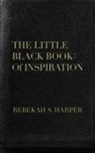 Rebekah S. Harper - The Little Black Book: Of Inspiration