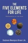Stephanie Mwangaza Brown L Ac, Stephanie - The Five Elements for Life