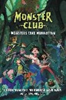 Darren Aronofsky, Aronofsky Darren, Ari Handel, Handel Ari, Lance Rubin, Rubin Lance... - Monster Club: Monsters Take Manhattan