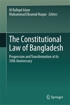 Ekramul Haque, Muhammad Ekramul Haque, M Rafiqul Islam, M. Rafiqul Islam, M Rafiqul Islam - The Constitutional Law of Bangladesh