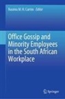 Nasima M H Carrim, Nasima M. H. Carrim - Office Gossip and Minority Employees in the South African Workplace