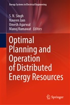 Umesh Agarwal, Umesh Agarwal et al, Naveen Jain, Manoj Kumawat, S. N. Singh - Optimal Planning and Operation of Distributed Energy Resources