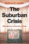 Matthew Lassiter, Matthew D. Lassiter, Lassiter Matthew D. - Suburban Crisis