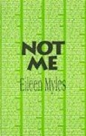 Eileen Myles - Not Me