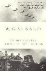 Anthea Bell, W. G. Sebald, W.G. Sebald - On the Natural History of Destruction