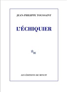 Jean-Philippe Toussaint, TOUSSAINT J-P. - L'échiquier