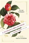 Vanessa Diffenbaugh, Mandy Kirkby - A Victorian Flower Dictionary