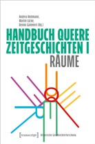 Benno Gammerl, Martin Lücke, Andrea Rottmann - Handbuch Queere Zeitgeschichten I