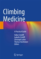 Thomas Hochholzer, Christoph Lutter, Christoph Lutter et al, Isabelle Schöffl, Volker Schöffl - Climbing Medicine