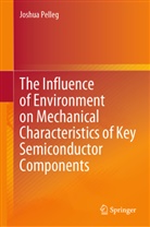 Joshua Pelleg - The Influence of Environment on Mechanical Characteristics of Key Semiconductor Components