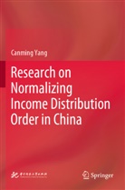 Canming Yang - Research on Normalizing Income Distribution Order in China